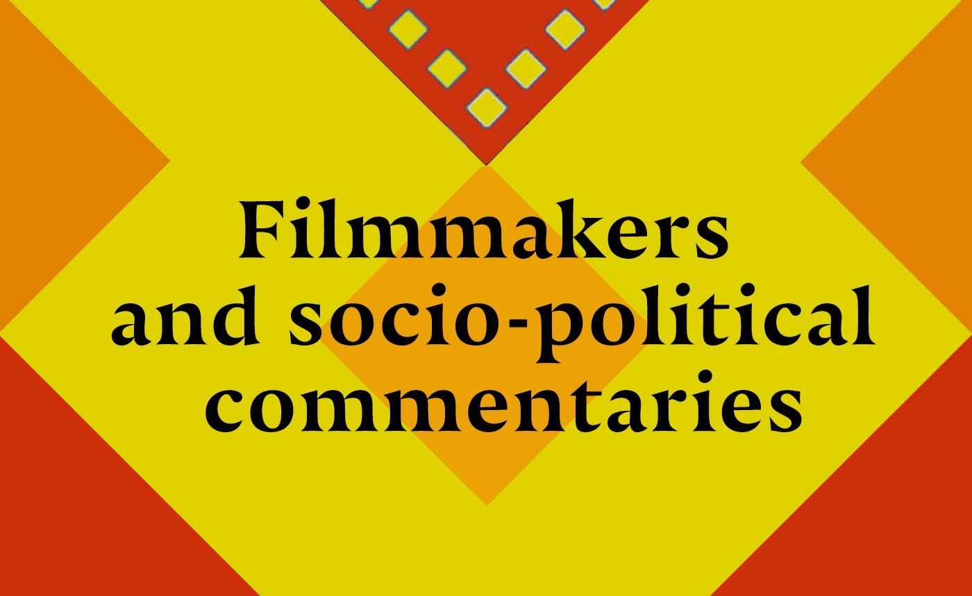 Filmmakers and socio-political commentaries